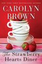 The Strawberry Hearts Diner - Carolyn Brown