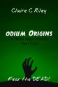 Odium Origins. A Dead Saga Novella. Part Two - Claire C. Riley