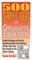 500 Terrific Ideas for Organizing Everything - Sheree Bykofsky