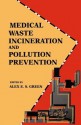 Medical Waste Incineration and Pollution Prevention - Alex E.S. Green