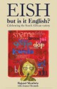 Eish, But Is It English?: Celebrating the South African Variety - Rajend Mesthrie, Jeanne Hromnik