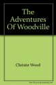 The Adventures of Woodville - Christie Wood, Emily Ruskovich, Mary Ruskovich