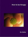 How to be Hungry - Stu Hatton