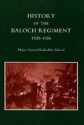 History Of The Baloch Regiment 1939 1956 - Rafiuddin Ahmed, Maj Rafiuddin Ahmed