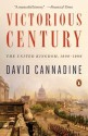 Victorious Century: The United Kingdom, 1800-1906 - David Cannadine