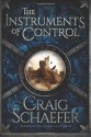 The Instruments of Control (The Revanche Cycle) (Volume 2) - Craig Schaefer