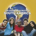 The Changing Climate of South America - Dean Miller