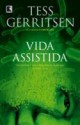 Vida Assistida - Alexandre Raposo, Tess Gerritsen