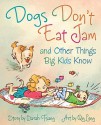 Dogs Don't Eat Jam and Other Things Big Kids Know - Sarah Tsiang, Qin Leng