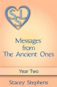 Messages from The Ancient Ones: Year Two (Messages from The Ancient Ones - Spirituality, Consciousness, Self Help & Personal Growth (Akin to: Esther Hicks & Eckhart Tolle) - Stacey Stephens, Jack Stephens