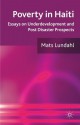 Poverty in Haiti: Essays on Underdevelopment and Post Disaster Prospects - Mats Lundahl