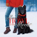 How to Howl at the Moon - Eli Easton