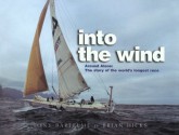 Into the Wind: Around Alone: The Story of the World's Longest Race - Tony Bartelme, Brian Hicks