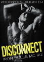 Disconnect (Iron Bulls MC #2) - Phoenyx Slaughter, Hot Tree Editing