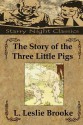 The Story of the Three Little Pigs - L Leslie Brooke, Richard S. Hartmetz