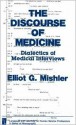 The Discourse Of Medicine: Dialectics Of Medical Interviews - Elliot George Mishler, Elliot G. Mishler