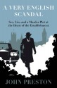 A Very English Scandal: Sex, Lies and a Murder Plot at the Heart of the Establishment - John M. Preston