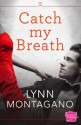 Catch My Breath - Lynn Montagano