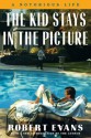 The Kid Stays in the Picture: A Notorious Life - Robert Evans