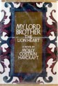 My Lord Brother The Lion Heart - Molly Costain Haycraft