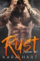 Rust: A Bad Boy Romance (Courage MC) - Kara Hart