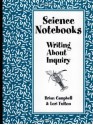 Science Notebooks: Writing About Inquiry - Brian Campbell, Linda Gregg, Lori Fulton