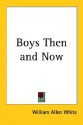 Boys Then and Now - William Allen White