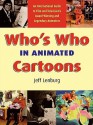 Who's Who in Animated Cartoons: An International Guide to Film & Television's Award-Winning and Legendary Animators - Jeff Lenburg