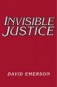 Invisible Justice - David Emerson