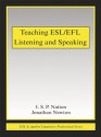 Teaching ESL/EFL Listening and Speaking (ESL & Applied Linguistics Professional Series) - J. Newton, I.S.P. Nation