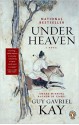 Under Heaven - Guy Gavriel Kay