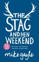 The Stag and Hen Weekend - Mike Gayle