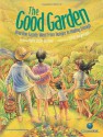 The Good Garden: How One Family Went from Hunger to Having Enough - Katie Smith Milway, Sylvie Daigneault