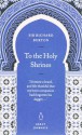 To the Holy Shrines - Richard Francis Burton