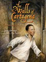 The Walls of Cartagena - Julia Durango, Tom Pohrt