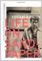 Life on Sandpaper - Yoram Kaniuk, Anthony Berris