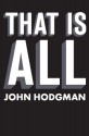 That is All - John Hodgman