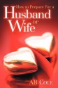 How to Prepare for a Husband or Wife - A.B. Cole