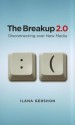 The Breakup 2.0: Disconnecting over New Media - Ilana Gershon