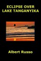 Eclipse Over Lake Tanganyika - Albert Russo