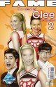 FAME: The Cast of Glee #2 - Tara Broeckel