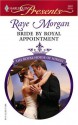 Bride by Royal Appointment (Harlequin Presents) - Raye Morgan