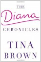 The Diana Chronicles - Tina Brown