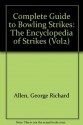 Complete Guide to Bowling Strikes: The Encyclopedia of Strikes - George Richard Allen