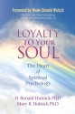 Loyalty To Your Soul: The Heart of Spiritual Psychology - H. Ronald Hulnick, Mary R. Hulnick, Neale Donald Walsch