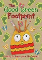 The Good Green Footprint. Words and Crafts by Christina Goodings - Christina Goodings