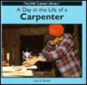 A Day in the Life of a Carpenter - Liza N. Burby, Diana Star Helmer