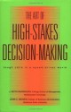 The Art of High-Stakes Decision-Making: Tough Calls in a Speed Driven World - J. Keith Murnighan, John C. Mowen