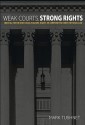 Weak Courts, Strong Rights: Judicial Review And Social Welfare Rights In Comparative Constitutional Law - Mark V. Tushnet