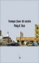 Tempo fuor di sesto - Philip K. Dick, Anna Martini